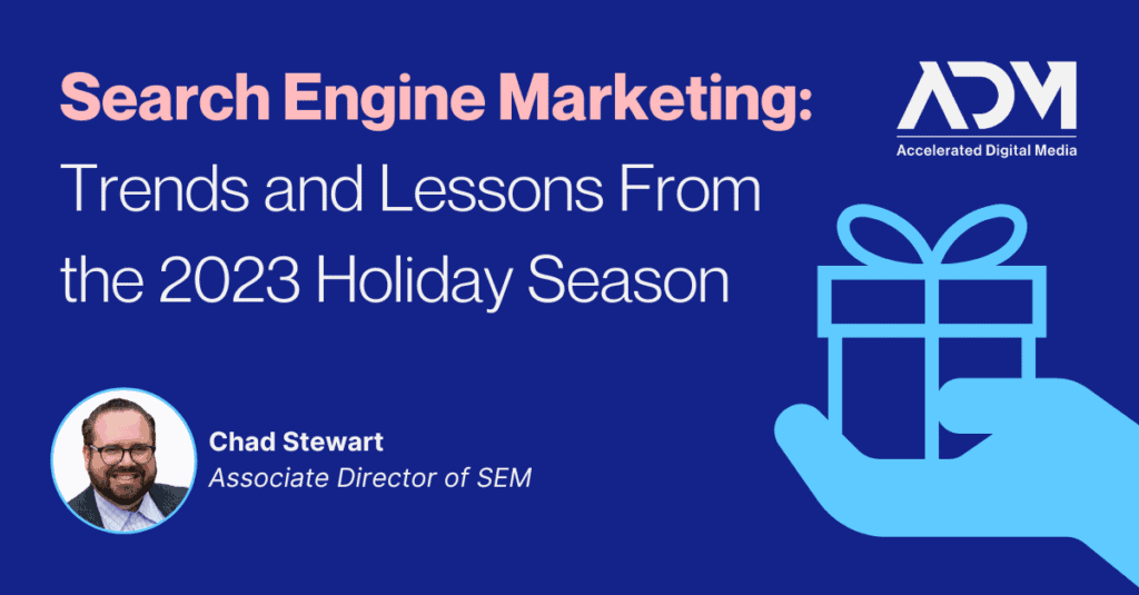 SEM Trends and Lessons From the 2023 Holiday Season - Accelerated ...