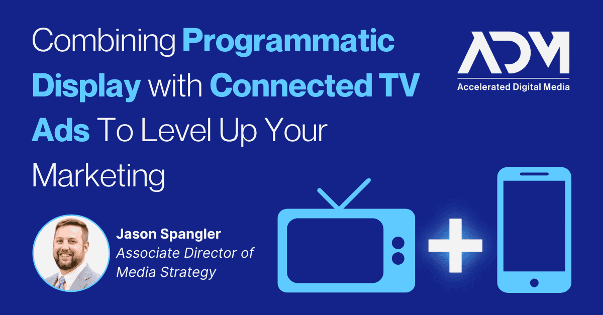 Programmatic Display Advertising and Connected TV