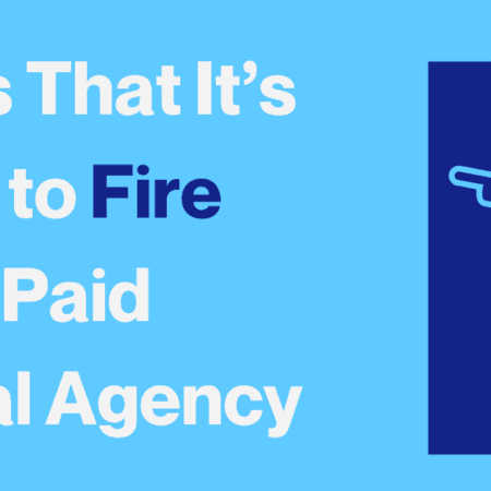 Is it time to fire your paid social agency?