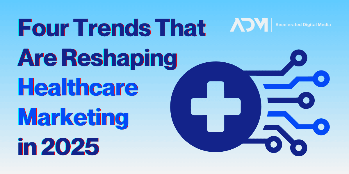 2025 Healthcare Marketing Trends