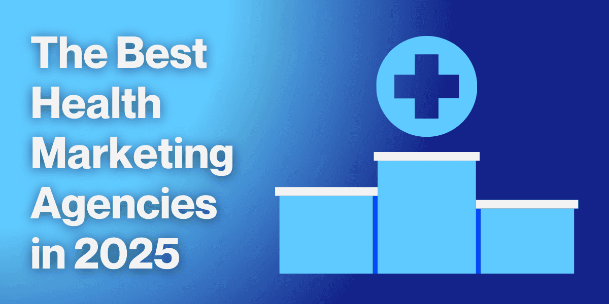 The Best Healthcare Marketing Agencies in 2025