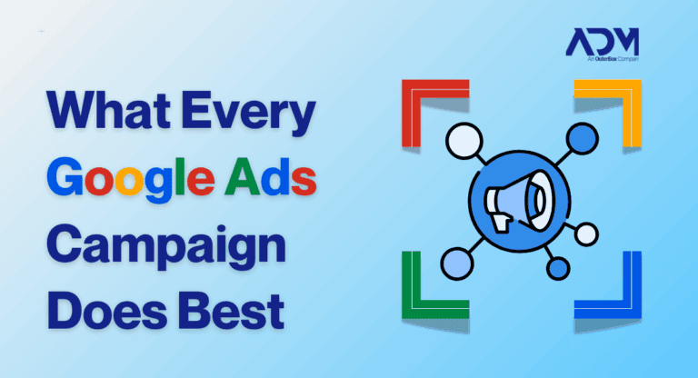 Campaign Add What Every Google Ads Campaign Type Does Best - Accelerated Digital Media